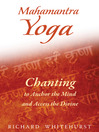 Mahamantra Yoga (eBook): Chanting to Anchor the Mind and Access the Divine